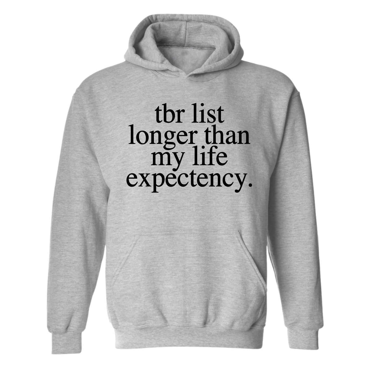 Gildan Adult Hoodie- Tbr List Longer Than (Made To Order)
