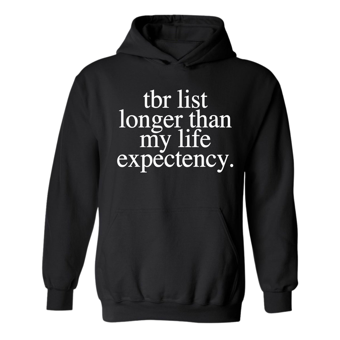 Gildan Adult Hoodie- Tbr List Longer Than (Made To Order)