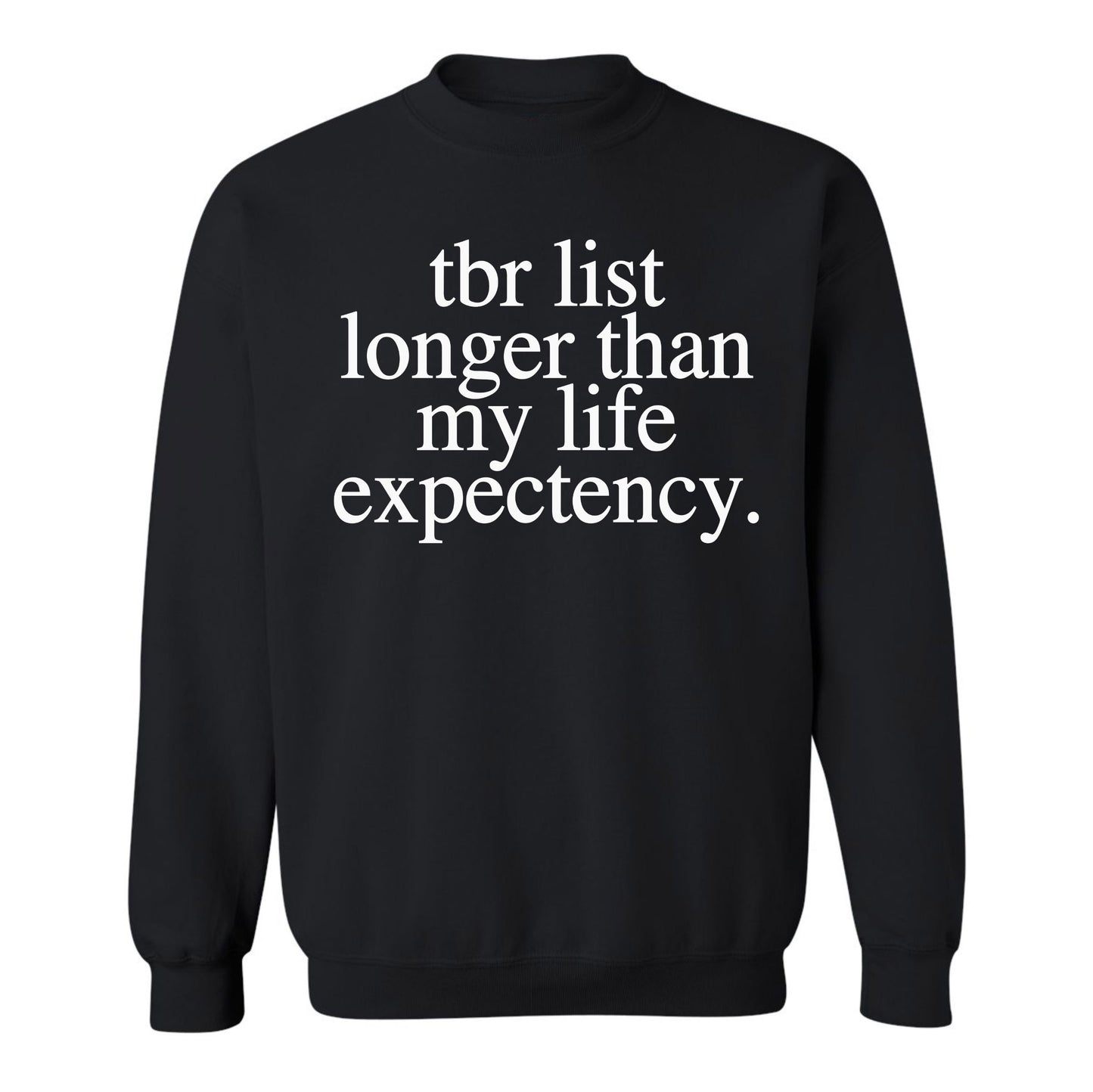 Gildan Adult Crewneck Fleece- Tbr List Longer Than (Made To Order)