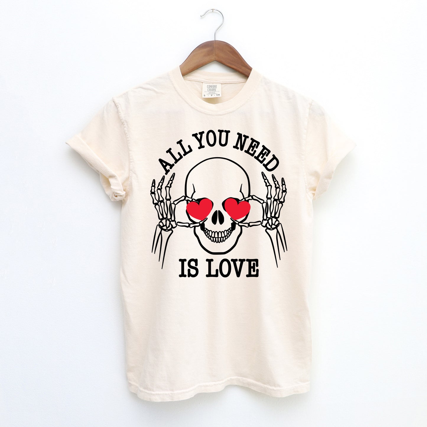 Adult Comfort Colors || All You Need Is Love (MADE TO ORDER)