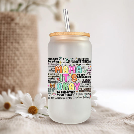 16oz Frosted Glass Tumbler || Mama It's Okay (made to order)