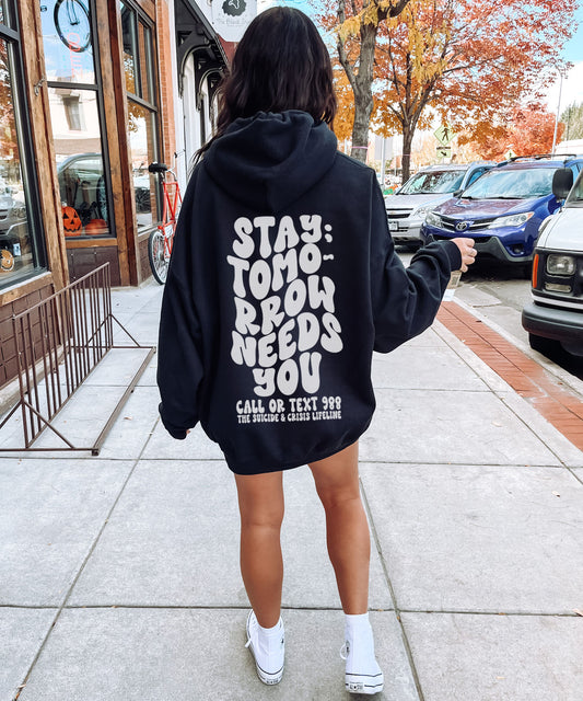 Adult Gildan Hoodie || Stay; Tomorrow Needs You (MADE TO ORDER)